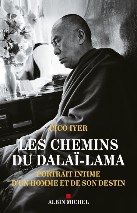 Les chemins du Dalaï-Lama ; portrait intime d'un homme et de son destin