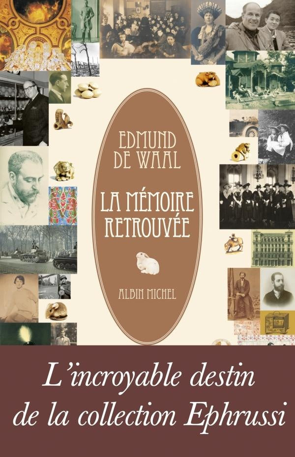 La mémoire retrouvée ; l'incroyable destin de la famille Ephrussi