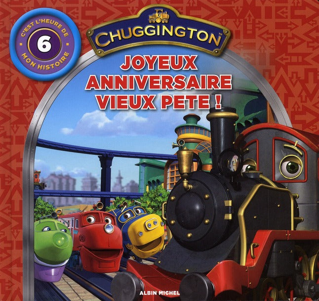 Chuggington ; joyeux anniversaire vieux Pete !
