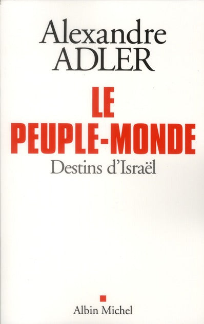 Le peuple-monde ; destins d'Israël