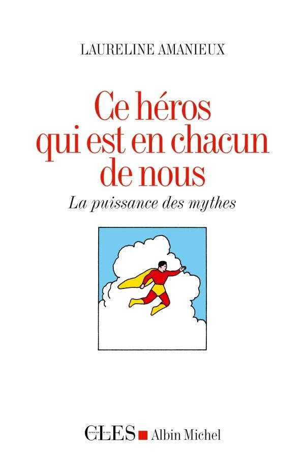 Ce héros qui est en chacun de nous ; la puissance de mythes
