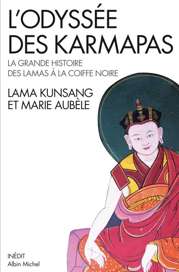 L'odyssée des Karmapas ; la grande histoire des lamas à coiffe noire