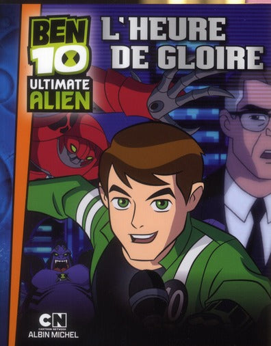 Ben 10 - ultimate alien : l'heure de gloire