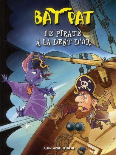 Bat Pat Tome 3 ; le pirate à la dent d'or