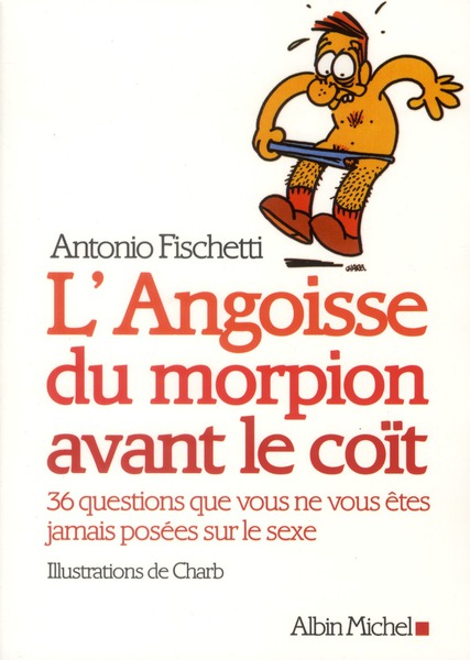 L'angoisse du morpion avant le coït ; 36 questions que vous ne vous êtes jamais posées sur le sexe