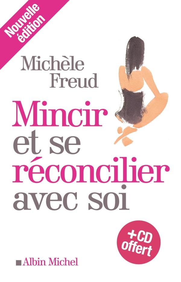Mincir et se réconcilier avec soi (édition 2012)