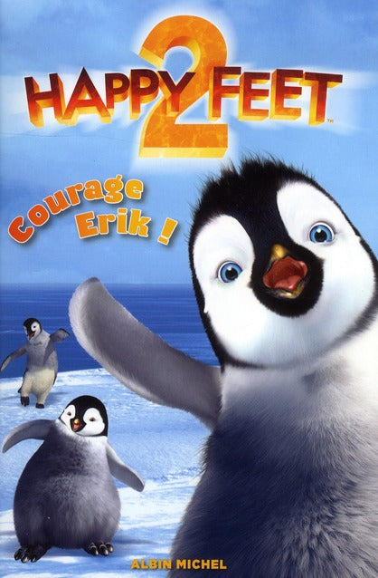 Happy feet 2 ; courage Erik !