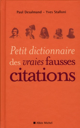 Petit dictionnaire des vraies fausses citations