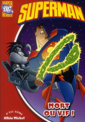 Superman Tome 4 ; mort ou vif !