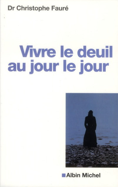 Vivre le deuil au jour le jour