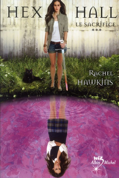 Hex Hall Tome 3 ; le sacrifice