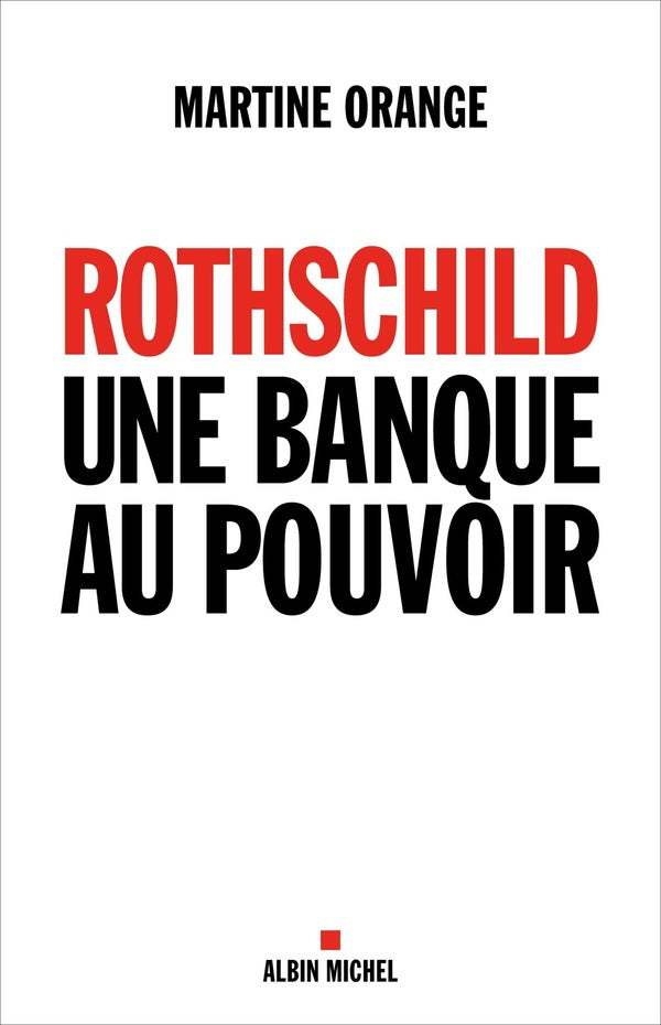 Rothschild ; une banque au pouvoir
