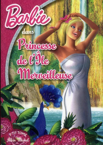 Barbie Tome 10 ; Barbie, princesse de l'île merveilleuse