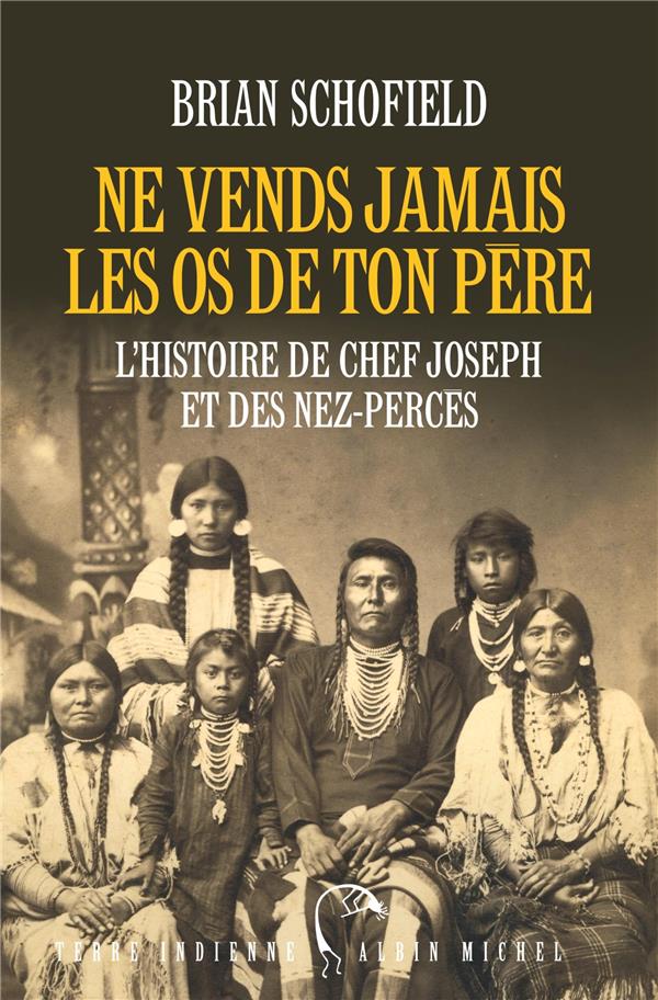 Ne vends jamais les os de ton père ; l'histoire de chef Joseph et des Nez-Percés