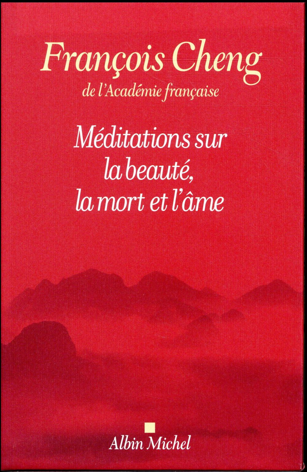 Cinq méditations sur la beauté ; cinq méditations sur la mort, autrement dit sur la vie ; de l'âme