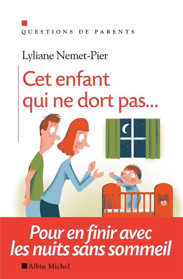 Cet enfant qui ne dort pas... pour en finir avec les nuits sans sommeil