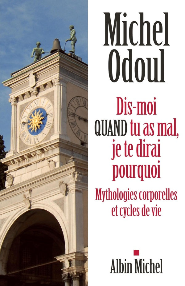 Dis-moi quand tu as mal, je te dirai pourquoi ; mythologies corporelles et cycles de vie
