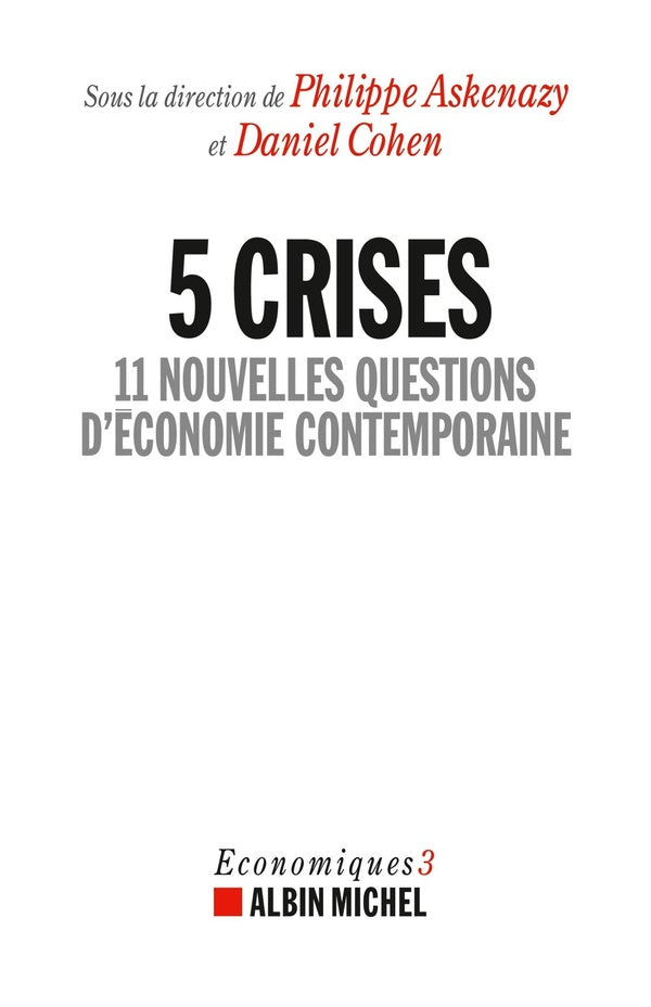 5 crises ; 11 nouvelles questions d'économie contemporaine