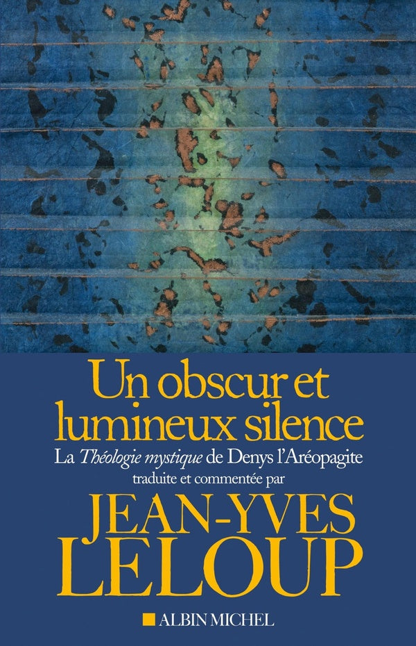 Un obscur et lumineux silence ; la théologie mystique de Denys l'Aréopagite