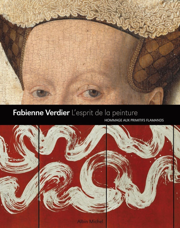 L'esprit de la peinture ; hommage aux primitifs flamands