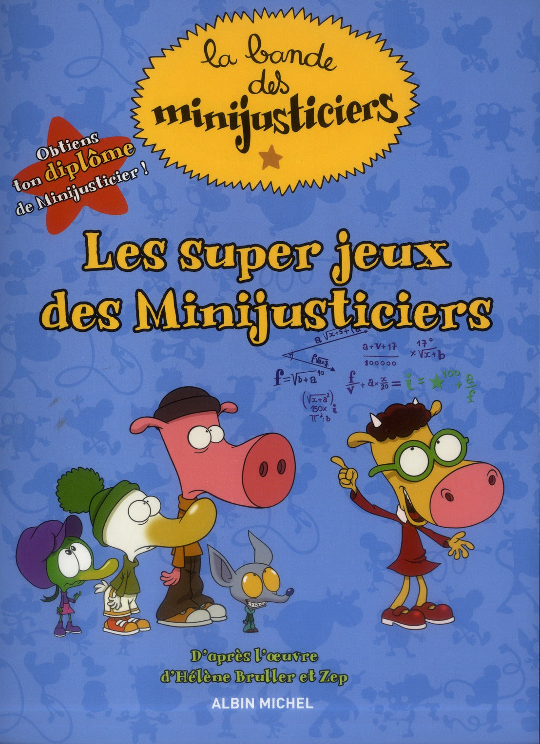 La bande des Minijusticiers : les super jeux ; livre d'activités