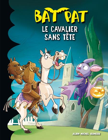 Bat Pat Tome 11 ; le cavalier sans tête