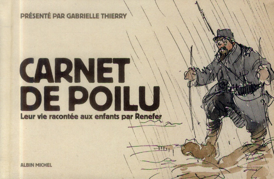 Carnet de poilu ; la vie racontée aux enfants par Renefer