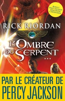 The Kane chronicles Tome 3 ; l'ombre du serpent