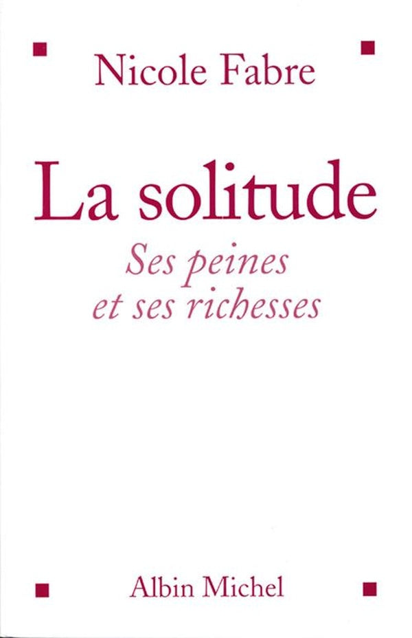 La Solitude : Ses peines et ses richesses