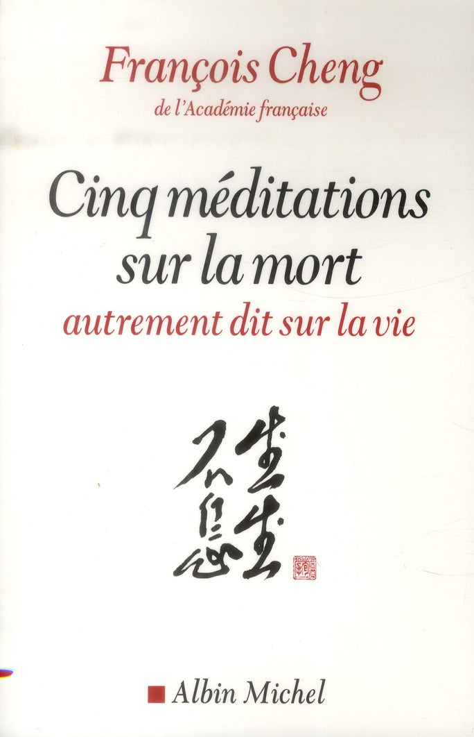 Cinq méditations sur la mort, autrement dit sur la vie