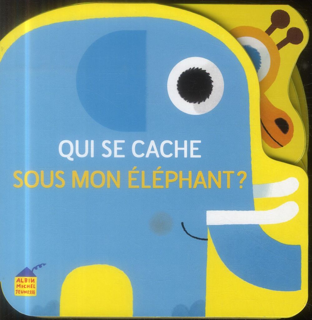 Qui se cache sous mon éléphant ?