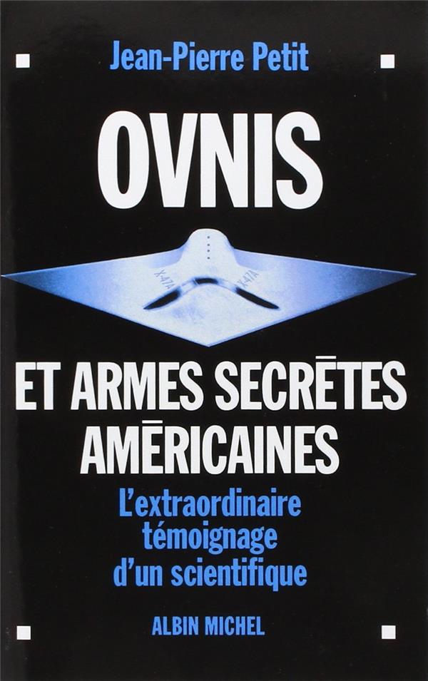 Ovnis et armes secrètes américaines : l'extraordinaire témoignage d'un scientifique