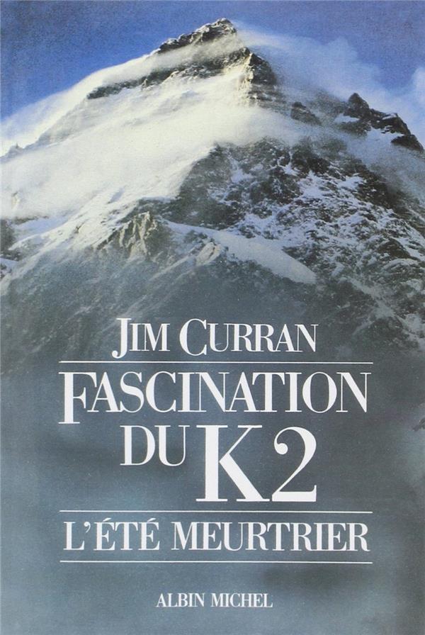 Fascination du K2 ; l'été meurtrier