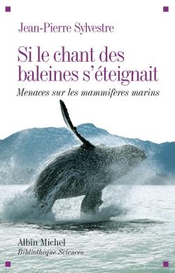 Si le chant des baleine s’éteignait ; menaces sur les mammifères marins