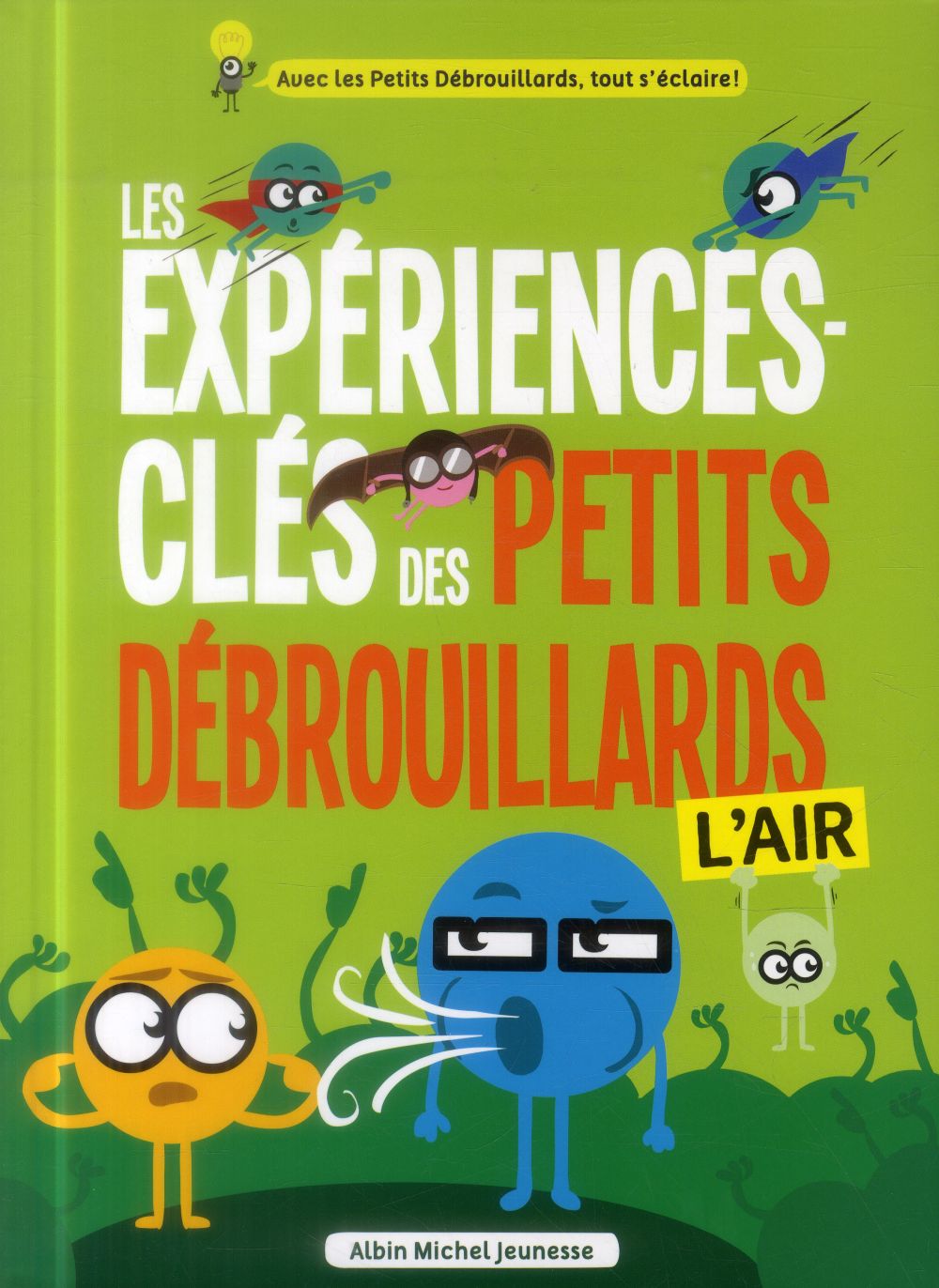 Les expériences clés des Petits Débrouillards ; l'air