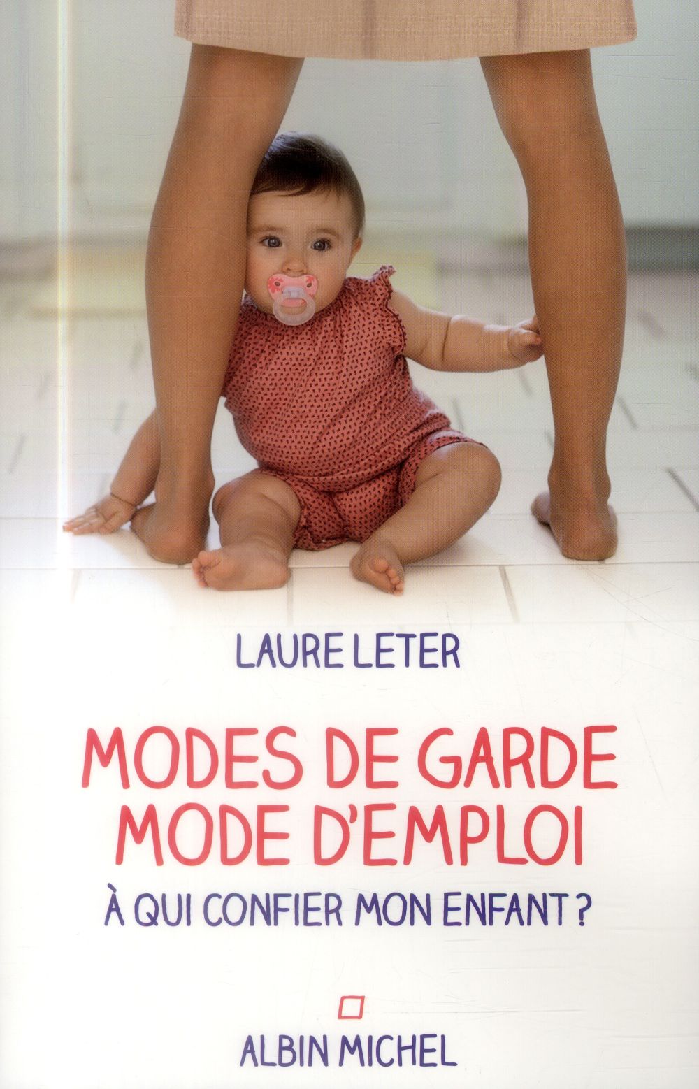 Modes de garde, mode d'emploi ; à qui confier mon enfant ?