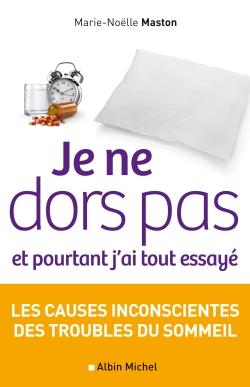Je ne dors pas et pourtant j'ai tout essayé ; les causes inconscientes des troubles du sommeil