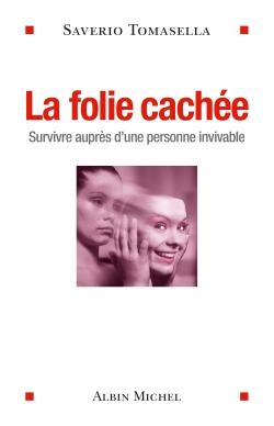 La folie cachée ; survivre auprès d'une personne invivable