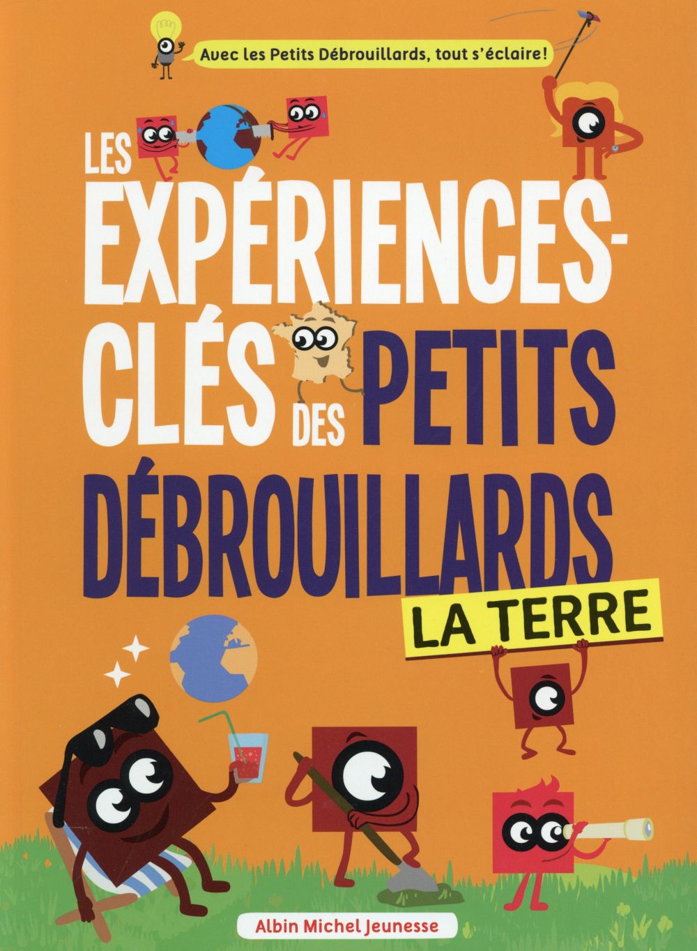 Les expériences-clés des Petits Débrouillards ; la Terre