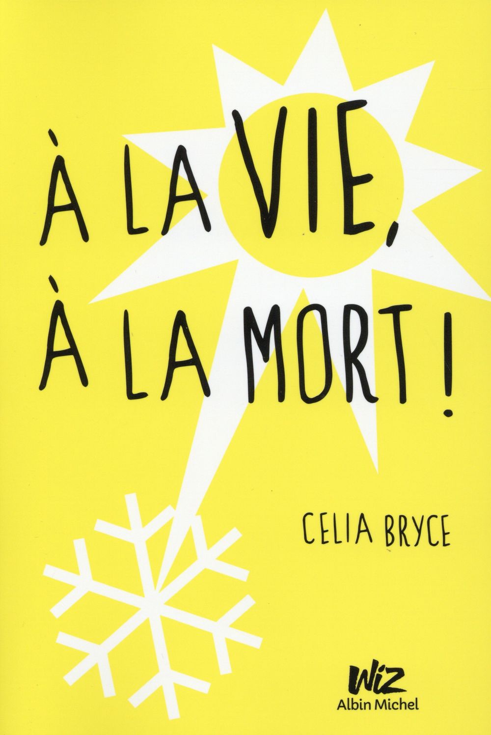 à la vie, à la mort !