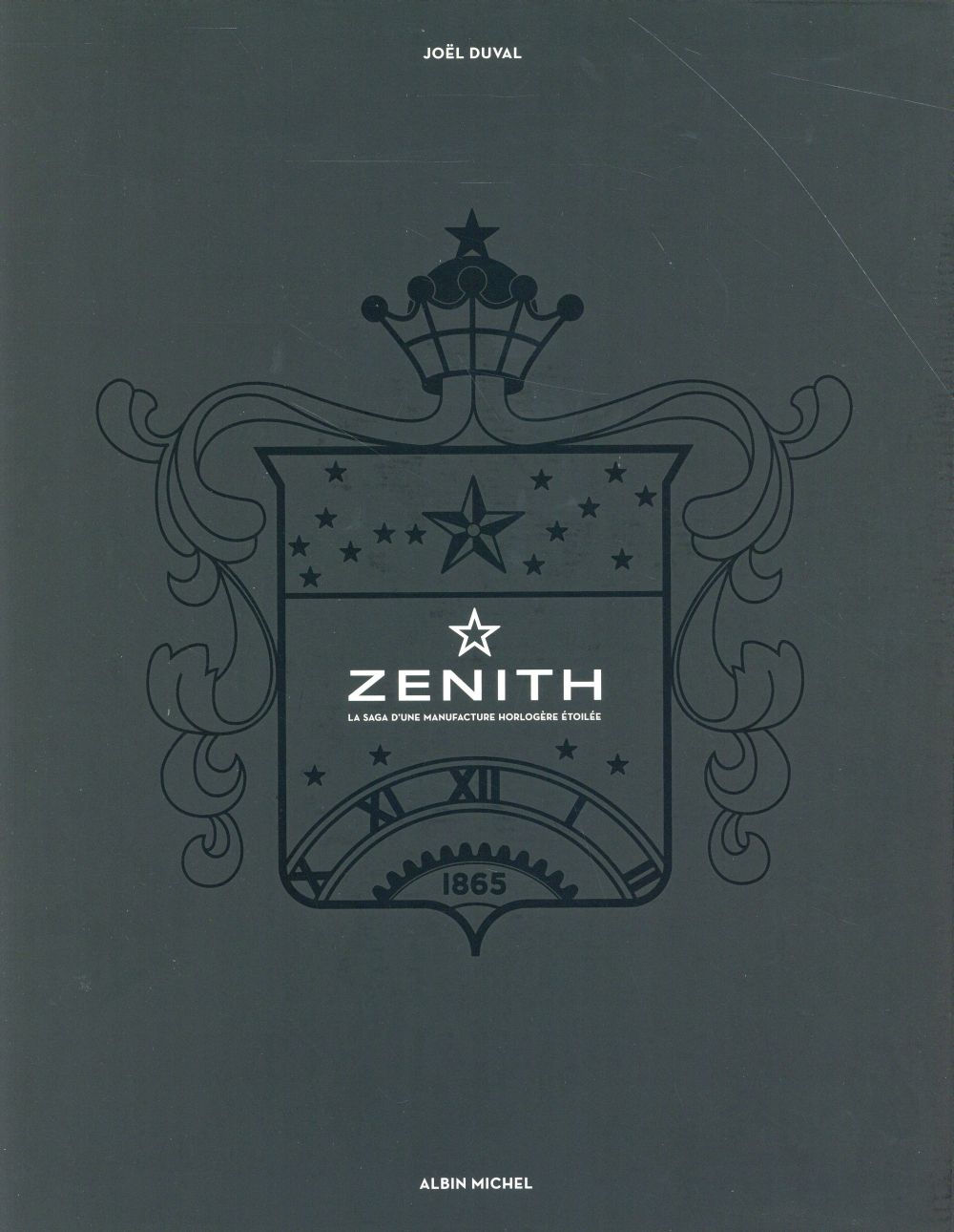 Zenith ; la saga d'une manufacture horlogère étoilée