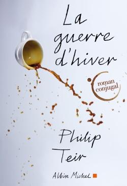 La guerre d'hiver ; roman conjugal