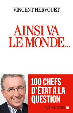 Ainsi va le monde... 100 chefs d'État à la question
