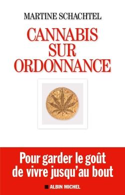 Cannabis sur ordonnance ; pour garder le goût de vivre jusqu'au bout