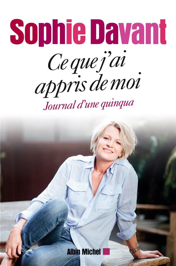 Ce que j'ai appris de moi ; journal d'une quinqua