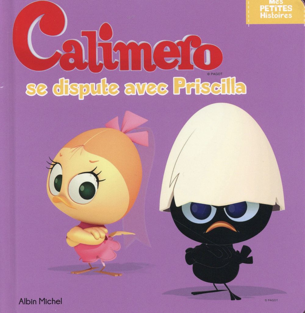 Calimero se dispute avec Priscilla