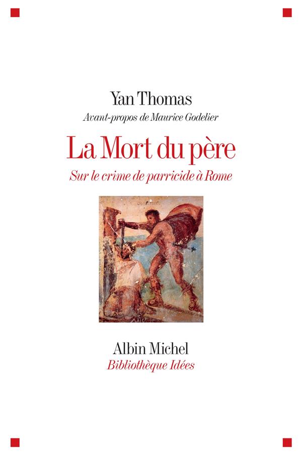 La mort du  père ; sur le crime de parricide à Rome