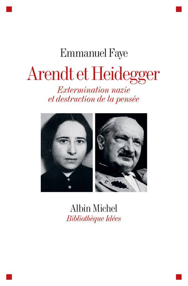 Arendt et Heidegger ; extermination nazie et destruction de la pensée