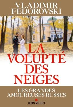 La volupté des neiges ; les grandes amoureuses russes