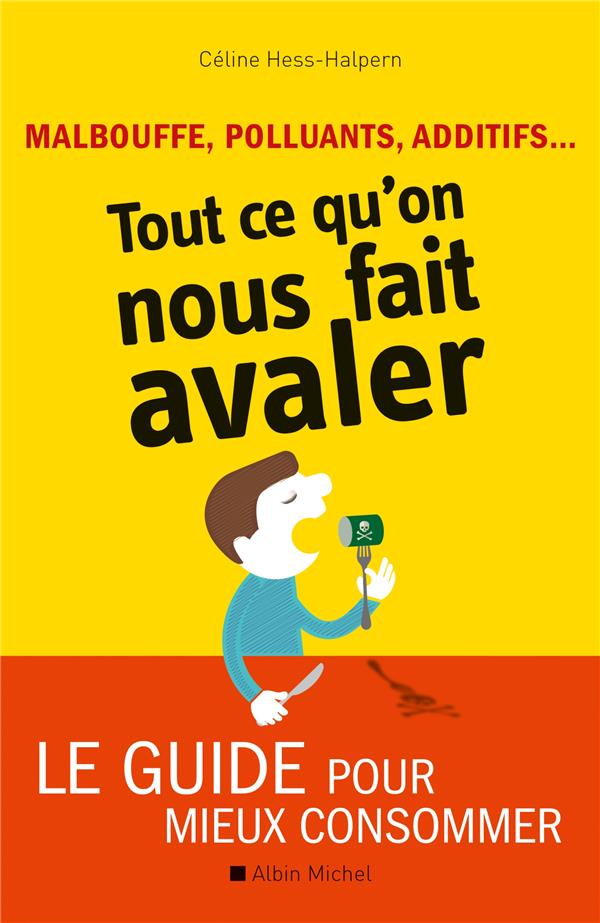 Malbouffe, polluants, additifs... tout ce qu'on nous fait avaler